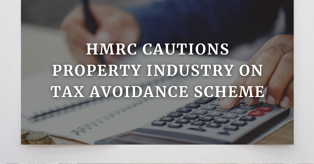 HMRC cautions property industry on tax avoidance scheme