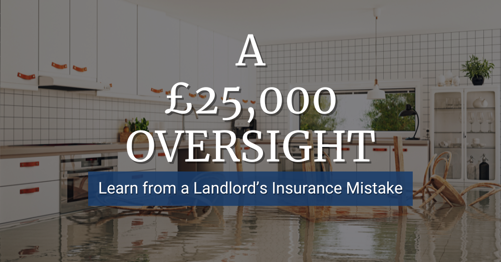 A £25,000 Oversight: Learn from a Landlord’s Insurance Mistake