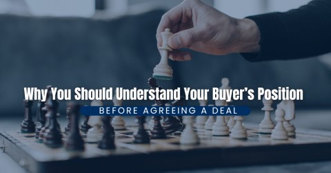 Why You Should Understand Your Buyer’s Position before Agreeing a Deal 