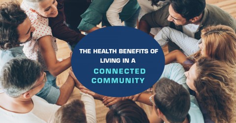The Health Benefits of Living in a Connected Community