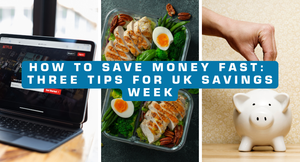 How to Save Money Fast: Three Tips for UK Savings Week