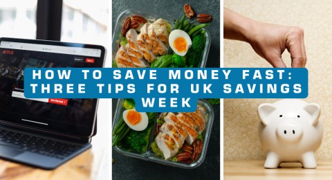 How to Save Money Fast: Three Tips for UK Savings Week