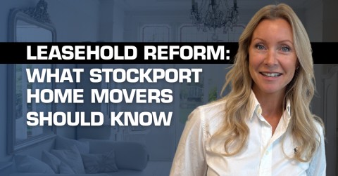 Leasehold Reform: What Stockport Home Movers Should Know