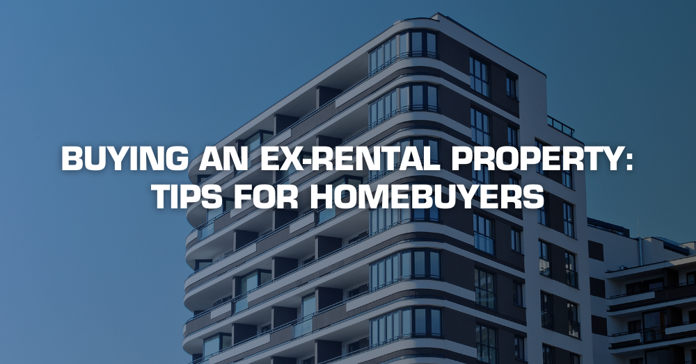 Buying an Ex-Rental Property: Tips for Homebuyers