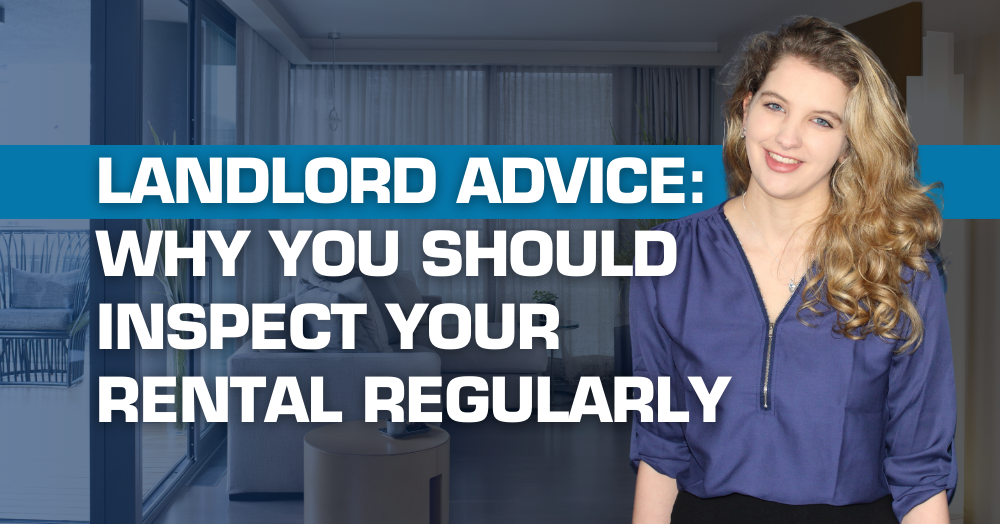 Landlord Advice: Why You Should Inspect Your Rental Regularly
