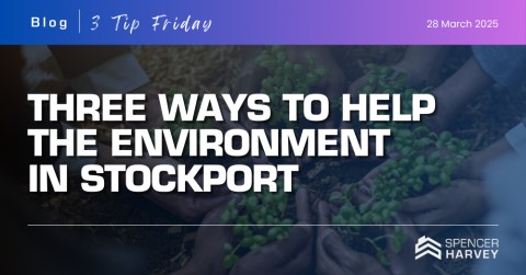 Three Ways to Help the Environment in Stockport