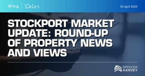 Stockport Market Update: Round-up of Property News and Views