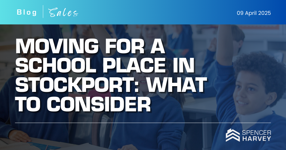 Moving for a School Place in Stockport: What to Consider 