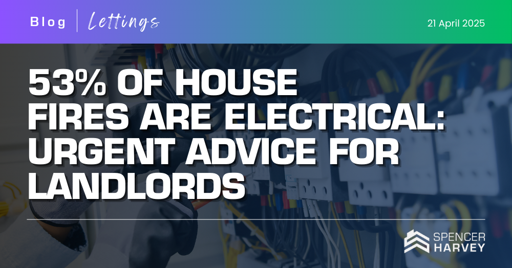 53% of House Fires are Electrical: Urgent Advice for Landlords