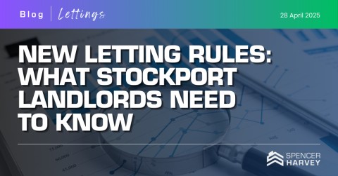 New Letting Rules: What Stockport Landlords Need to Know 