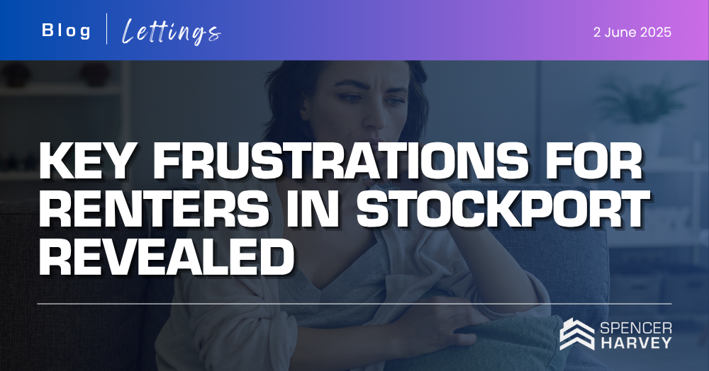 Key Frustrations for Renters in Stockport Revealed