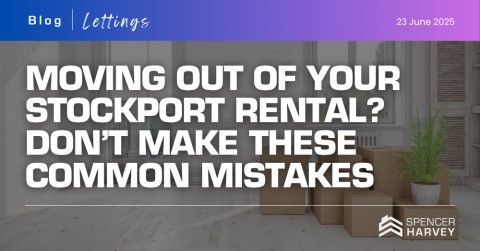 Moving Out of Your Stockport Rental? Don’t Make These Common Mistakes