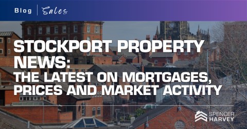 Stockport Property News:  The Latest on Mortgages, Prices and Market Activity