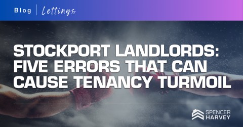 Stockport Landlords: Five Errors That Can Cause Tenancy Turmoil