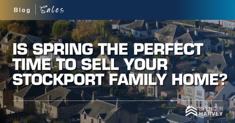 Is Spring the Perfect Time to Sell Your Stockport Family Home? 