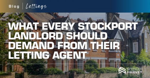 What Every Stockport Landlord Should Demand from Their Letting Agent