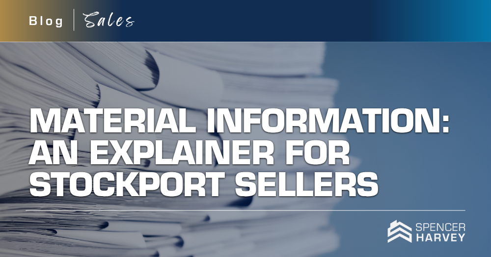 Material Information: An Explainer for Stockport Sellers 