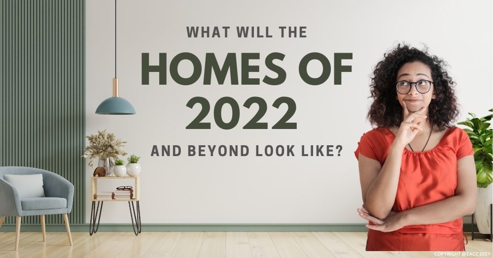 What Will the Homes of 2022 and Beyond Look Like?