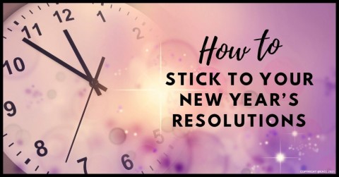 How to Stick to Your New Year’s Resolutions
