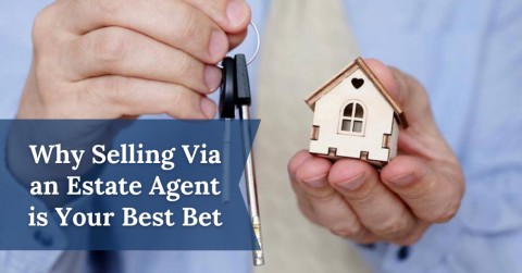 Why Selling Via an Estate Agent is Your Best Bet