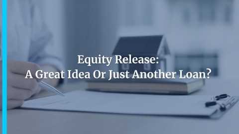 Equity Release: A Great Idea Or Just Another Loan? 