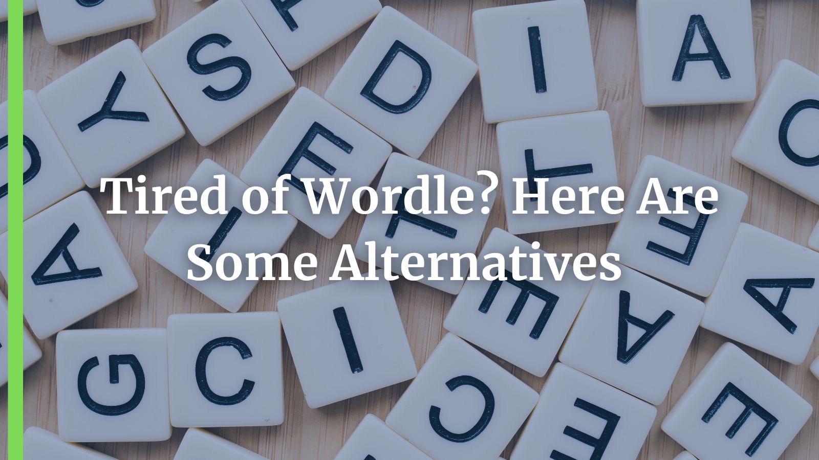 Tired of Wordle? Here Are Some Alternatives 