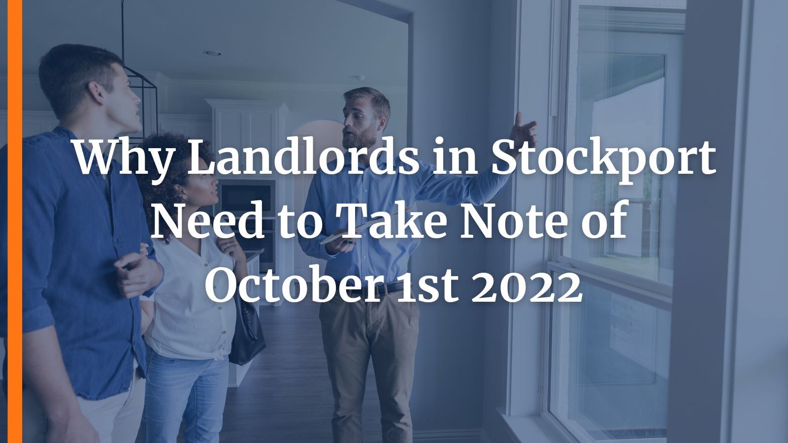 Why Landlords in Stockport Need to Take Note of October 1st 2022