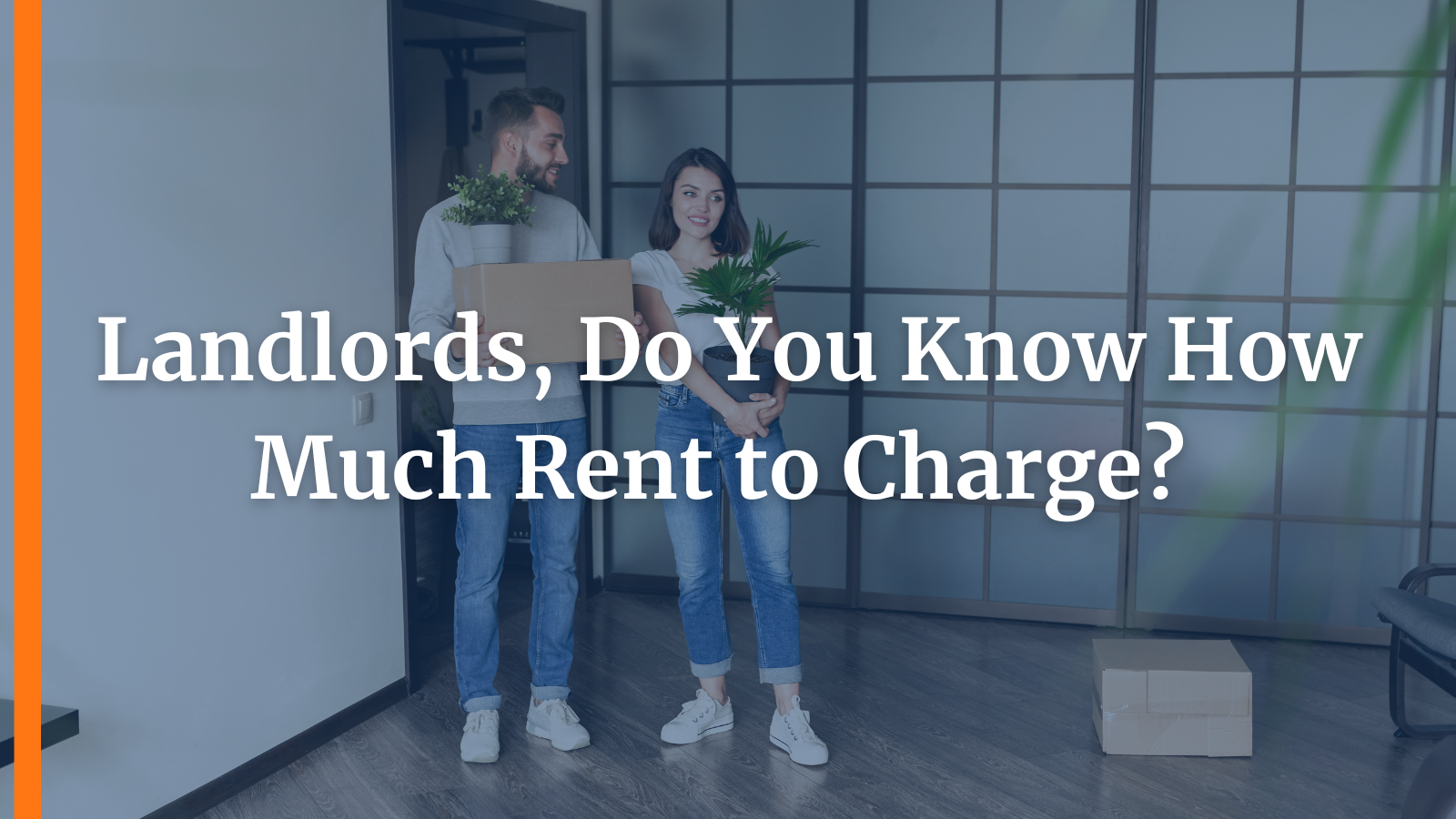 Landlords, Do You Know How Much Rent to Charge?