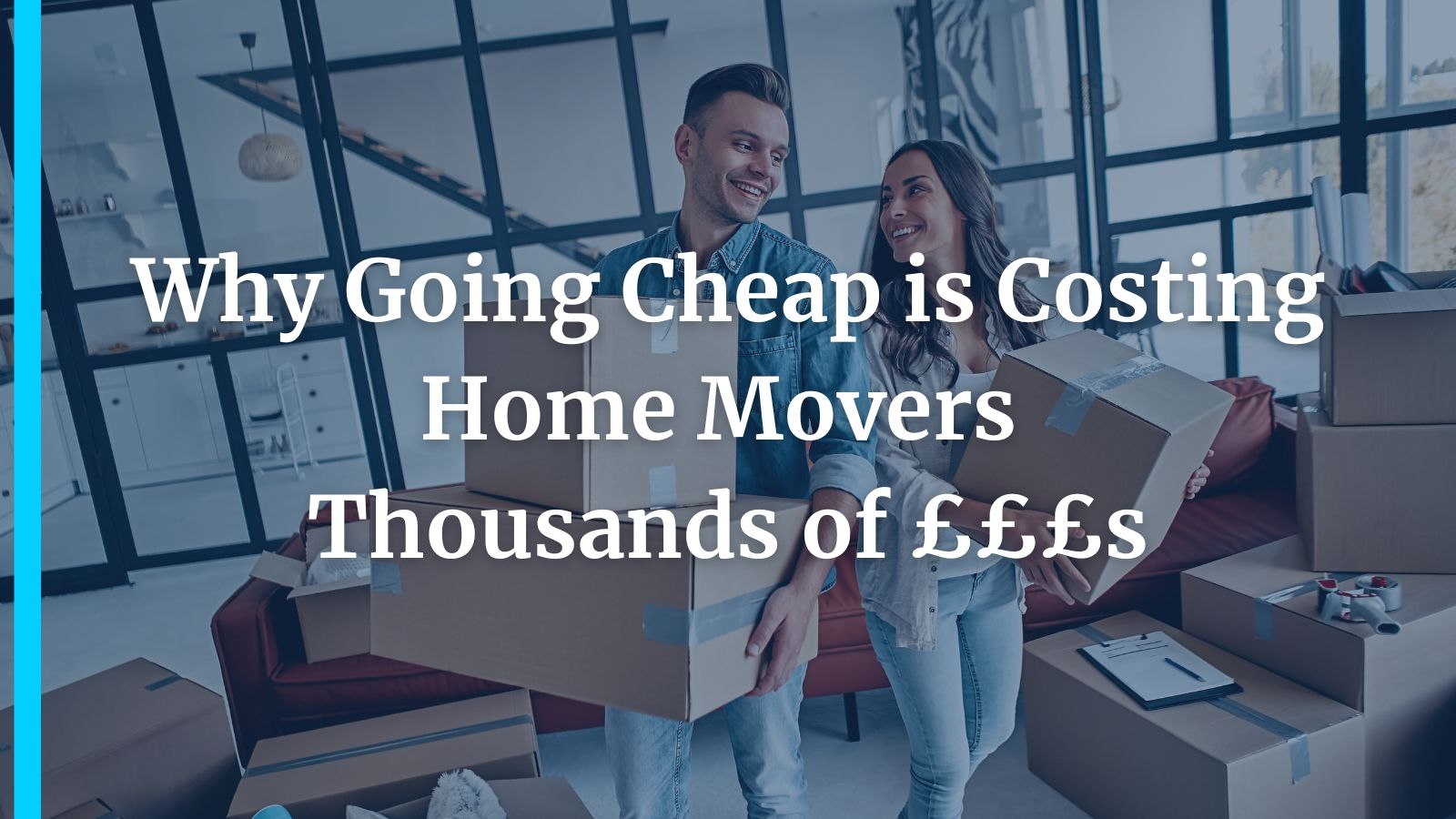 Why Going Cheap is Costing Home Movers Thousands of £££s