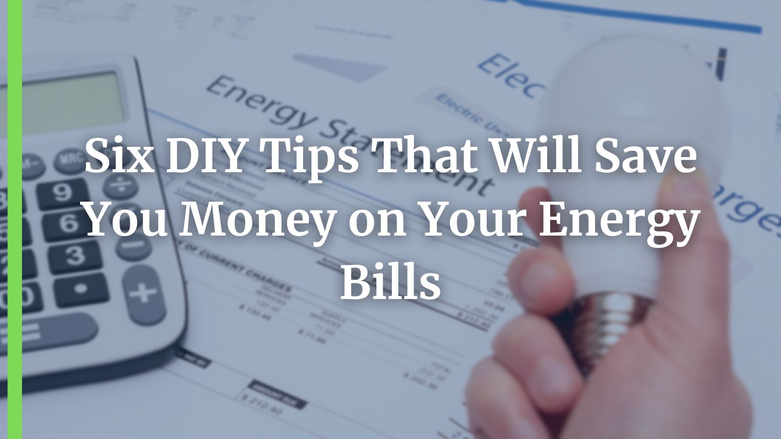 Six DIY Tips That Will Save You Money on Your Energy Bills