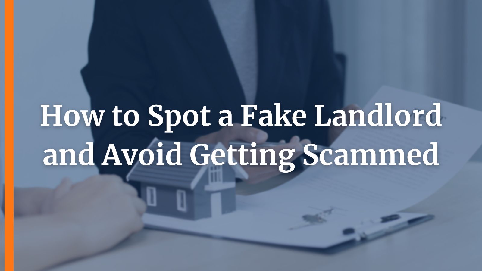 How to Spot a Fake Landlord and Avoid Getting Scammed