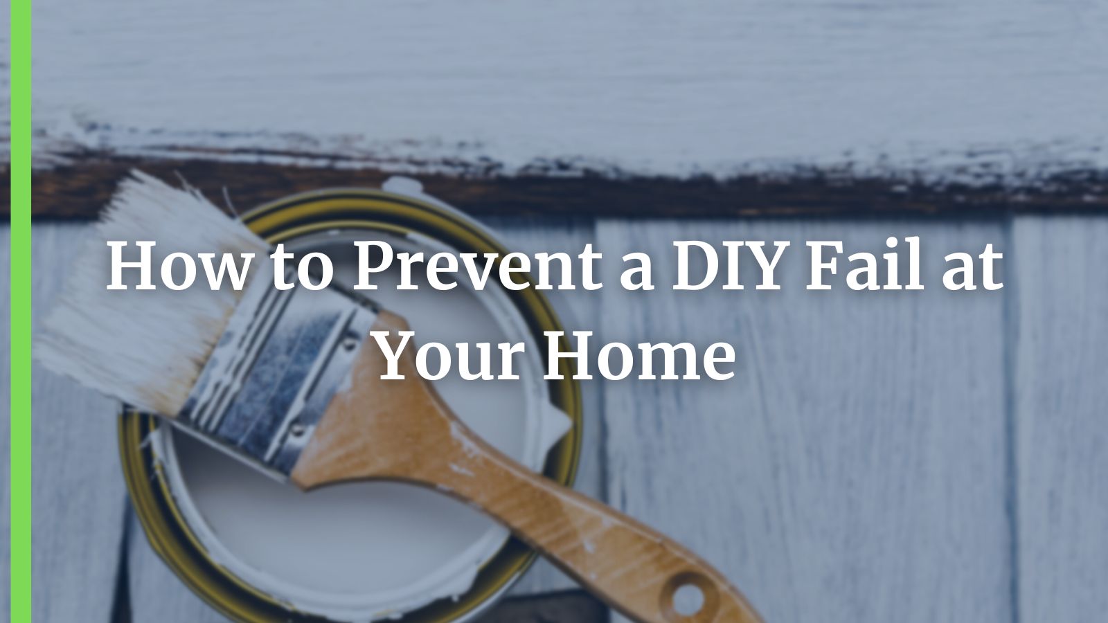 How to Prevent a DIY Fail at Your Home