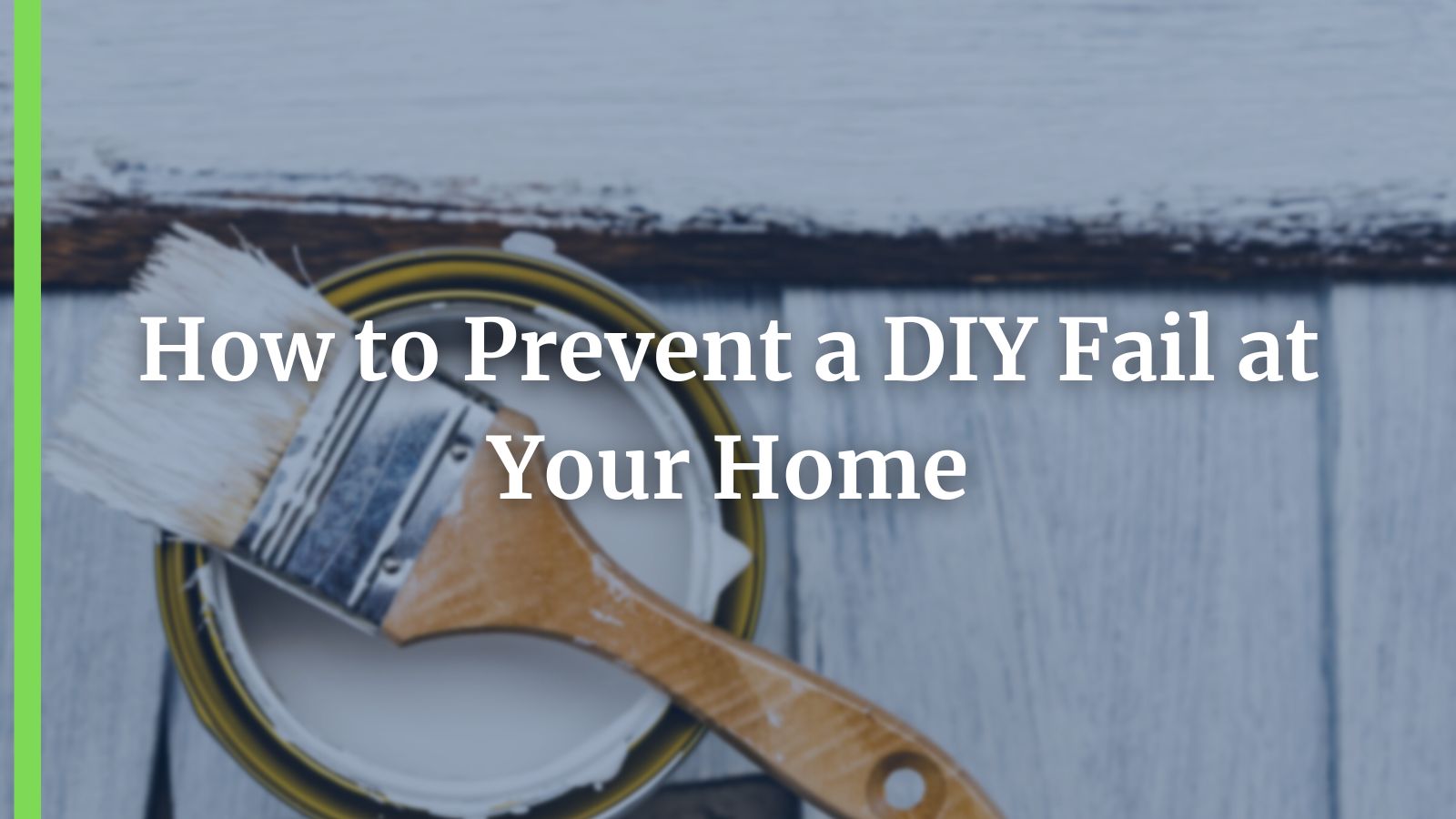 How to Prevent a DIY Fail at Your Home