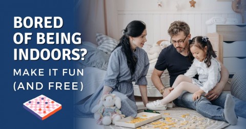 Bored of Being Indoors? Make it Fun (and Free)