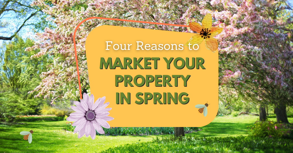 Four Reasons Why Spring Is a Great Time to Sell Your Home
