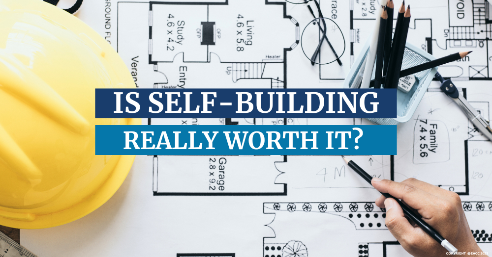 Is Self-Building Really Worth It? 