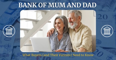 Bank of Mum and Dad: What Buyers (and Their Parents) Need to Know
