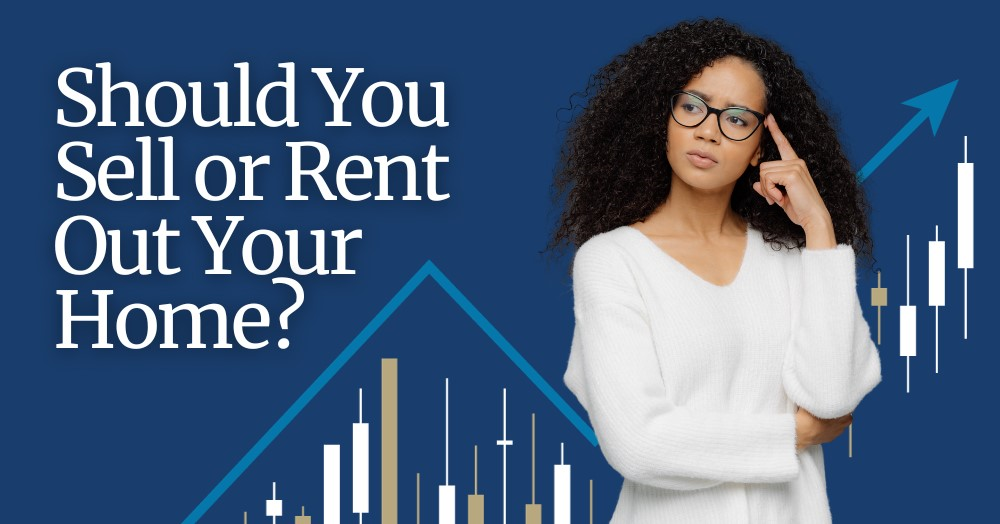 Should You Sell or Rent Out Your Stockport Home?