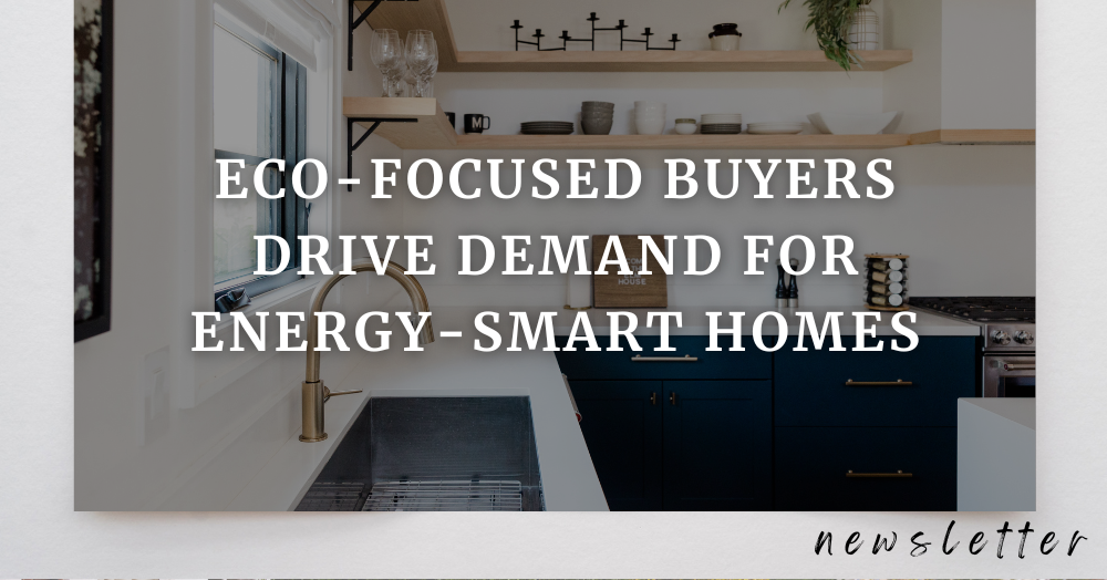 Eco-Focused Buyers Drive Demand for Energy-Smart Homes