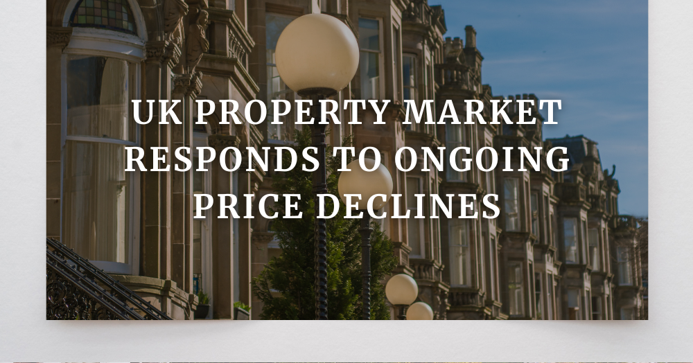 UK Property Market Responds to Ongoing Price Declines
