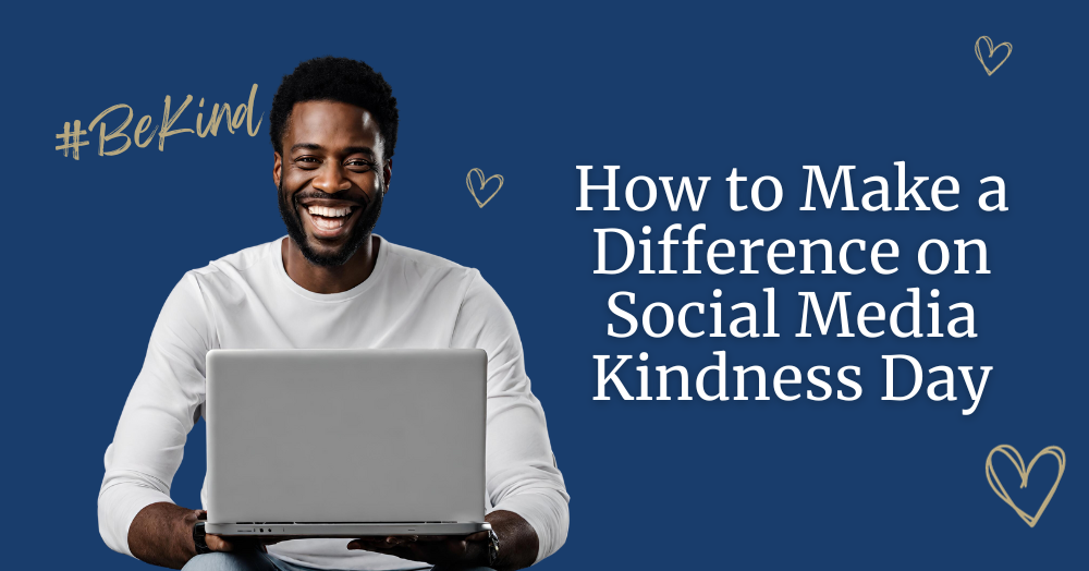 How to Make a Difference on Social Media Kindness Day