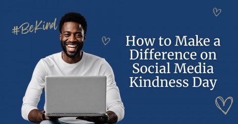 How to Make a Difference on Social Media Kindness Day