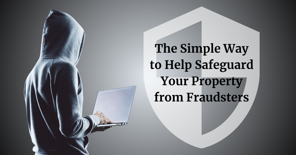 Wales & England The Simple Way to Help Safeguard Your Property from Fraudsters