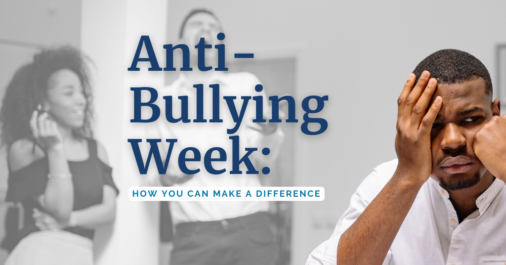 Anti-Bullying Week How You Can Make a Difference