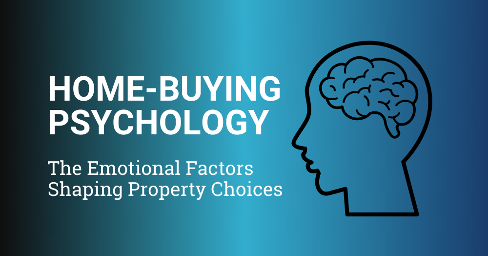 Home-Buying Psychology The Emotional Factors Shaping Property Choices