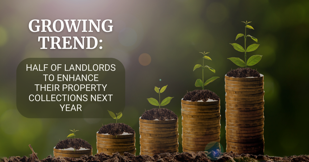 Growing Trend: Half of Landlords to Enhance Their Property Collections Next Year