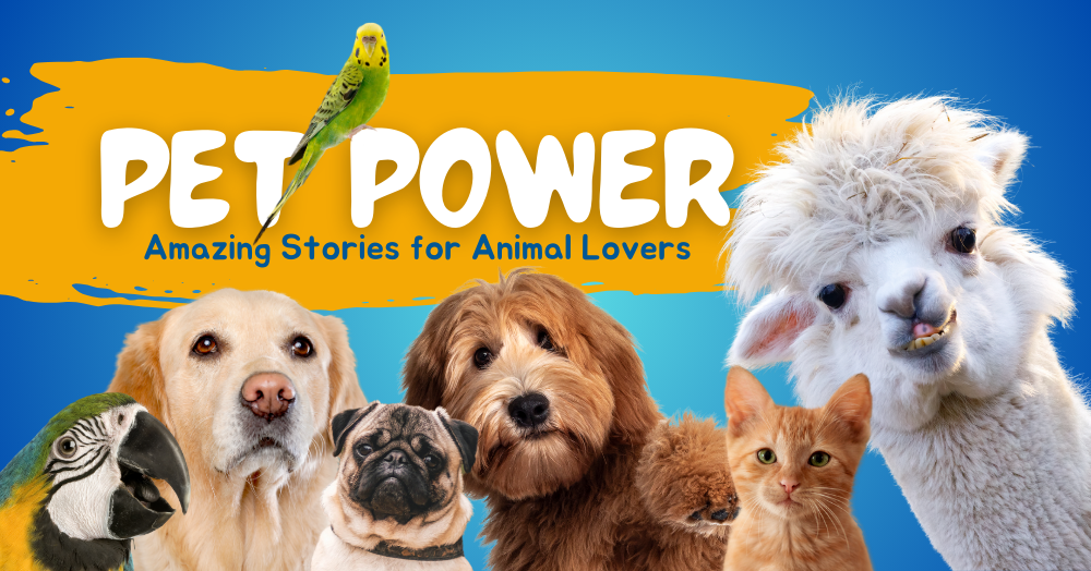 Pet Power: Four Amazing Stories for Animal 